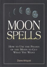 تصویر  Moon Spells: How to Use the Phases of the Moon to Get What You Want (Moon Magic)