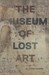 تصویر  The Museum of Lost Art