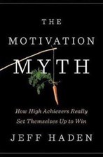 تصویر  The Motivation Myth: How High Achievers Really Set Themselves Up to Win