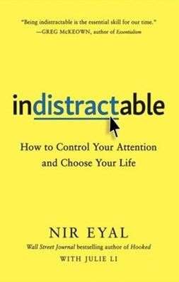تصویر  Indistractable: How to Control Your Attention and Choose Your Life