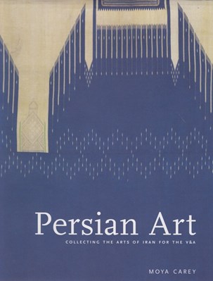 تصویر  Persian Art: Collecting the Arts of Iran in the Nineteenth Century
