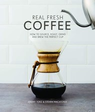 تصویر  Real Fresh Coffee: How to Source, Roast, Grind and Brew Your Own Perfect Cup