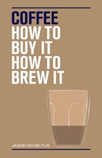 تصویر  Coffee: How to buy it, how to brew it