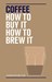 تصویر  Coffee: How to buy it, how to brew it