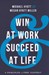 تصویر  Win at Work and Succeed at Life: 5 Principles to Free ...
