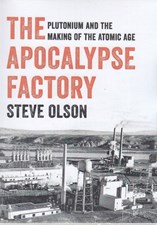 تصویر  The Apocalypse Factory: Plutonium and the Making of the Atomic Age