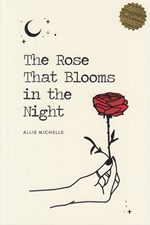 تصویر  The Rose That Blooms in the Night - گل سرخي كه در شب شكوفا مي شود