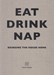 تصویر  Eat, Drink, Nap
