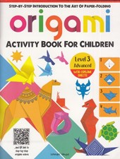تصویر  Origami: Step-By-Step Introduction to the Art of Paper-Folding Level 3: Advanced