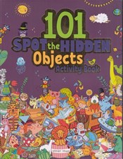 تصویر  101 SPOT the HIDDEN Objects Activity Book