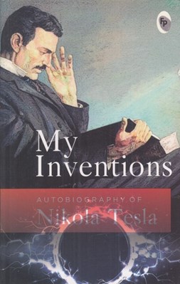 تصویر  My Inventions: Autobiography of Nikola Tesla