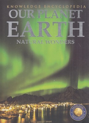 تصویر  Our Planet Earth: Natural Wonders (Knowledge Encyclopedia For Children)