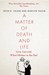 تصویر  A Matter of Death and Life: Love, Loss and What Matters in the End