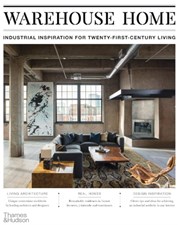 تصویر  Warehouse Home: Industrial Inspiration for Twenty-First-Century Living