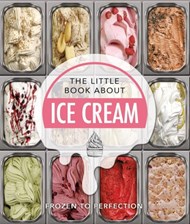 تصویر  The Little Book About Ice Cream: Frozen to Perfection