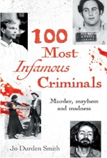 تصویر  100 Most Infamous Criminals (Murder, mayhem and madness)