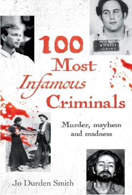 تصویر  100 Most Infamous Criminals (Murder, mayhem and madness)