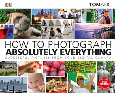 تصویر  How to Photograph Absolutely Everything (Successful pictures from your digital camera)