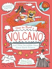 تصویر  How to Surf a Volcano and Other Incredible Ideas About Earth Science