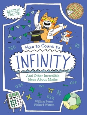 تصویر  How to Count to Infinity and Other Incredible Ideas About Maths
