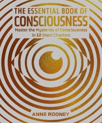 تصویر  The Essential Book of Consciousness (Master the Mysteries of Consciousness in 12 Short Chapters)