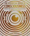 تصویر  The Essential Book of Consciousness (Master the Mysteries of Consciousness in 12 Short Chapters)